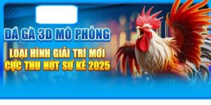 Đá Gà 3D công nghệ đồ họa 3D sắc nét tại HipClub